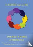  - To Mind Your Life - Poems for Nurses and Midwives