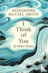 McCall Smith, Alexander - I Think of You