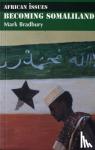 Bradbury, Mark - Becoming Somaliland