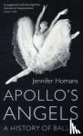 Homans, Jennifer - Apollo's Angels - A History Of Ballet