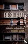 Demick, Barbara (Y) - Besieged - Life Under Fire on a Sarajevo Street