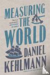 Kehlmann, Daniel - Measuring the World