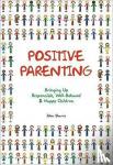 Sharry, John - Positive Parenting