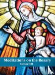 Hill, Kieran - Meditations on the Rosary