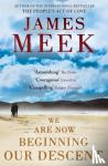 Meek, James - We are Now Beginning Our Descent