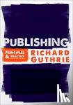 Guthrie - Publishing: Principles and Practice - Principles & Practice