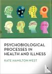 Hamilton-West - Psychobiological Processes in Health and Illness