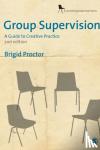 Proctor, Brigid - Group Supervision - A Guide to Creative Practice