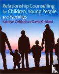 Kathryn Geldard, David Geldard - Relationship Counselling for Children, Young People and Families