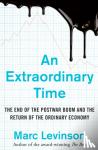 levinson, marc - Extraordinary time - The End of the Postwar Boom and the Return of the Ordinary Economy
