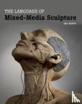 Scott, Jac - The Language of Mixed-Media Sculpture