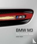 Taylor, James - BMW M3 - The Complete Story