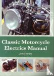 Smith, James - Classic Motorcycle Electrics Manual
