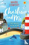 lowery, mark - Charlie and me: 421 miles from home - 421 Miles From Home