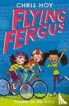 Hoy, Sir Chris - Flying Fergus 8: Trouble on the Track