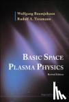Baumjohann, Wolfgang (Austrian Academy Of Sci, Austria), Treumann, Rudolf A (Munich Univ, Germany) - Basic Space Plasma Physics (Revised Edition)