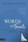 Pole, Nicholas - Words that Touch - How to Ask Questions Your Body Can Answer - 12 Essential 'Clean Questions' for Mind/Body Therapists