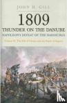 Gill, John H. - 1809 Thunder on the Danube: Napoleon's Defeat of the Hapsburgs, Volume II