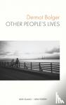 Bolger, Dermot - Other People's Lives