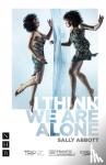 Abbott, Sally - I Think We Are Alone