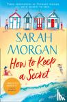 Morgan, Sarah - How To Keep A Secret - A Fantastic and Brilliant Feel-Good Summer Read That You Won't Want to End!