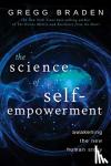 Braden, Gregg - The Science of Self-Empowerment