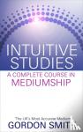 Smith, Gordon - Intuitive Studies - A Complete Course in Mediumship