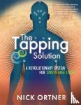 Ortner, Nick - The Tapping Solution - A Revolutionary System for Stress-Free Living