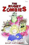 Anthony, Dan - Rugby Zombies, The