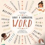 Edwards, Nicola - What a Wonderful Word - A Collection of Untranslatables from Around the World