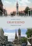 Turcan, Robert - Gravesend Through Time