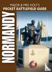 Major and Mrs Holt - Major & Mrs Holt's Pocket Battlefield Guide to Normandy Landing Beaches