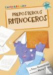 Gunaratnam, Tracy - Preposterous Rhinoceros - (Turquoise Early Reader)
