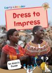  - Dress to Impress - (Gold Non-fiction Early Reader)