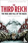 Whittock, Martyn - A Brief History of The Third Reich