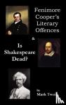 Twain, Mark - Fenimore Cooper's Literary Offences & Is Shakespeare Dead?