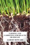 Howard, Albert - Farming and Gardening for Health or Disease
