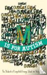 of Limpsfield Grange School, The Students of Limpsfield Grange, Martin, Vicky - M is for Autism