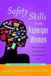 Willey, Liane Holliday - Safety Skills for Asperger Women - How to Save a Perfectly Good Female Life