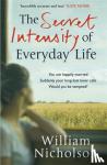 Nicholson, William - The Secret Intensity of Everyday Life