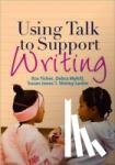 Fisher - Using Talk to Support Writing