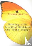Mallon - Working with Bereaved Children and Young People