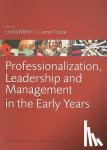 Miller - Professionalization, Leadership and Management in the Early Years