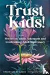  - Trust Kids!