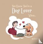 Fraser, Ben - You Know You're a Dog Lover When...
