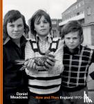 Meadows, Daniel - Now and Then