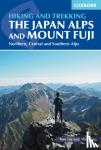 Fay, Tom, Lang, Wes - Hiking and Trekking in the Japan Alps and Mount Fuji