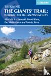 Hodges, Andy - Trekking the Giants' Trail: Alta Via 1 through the Italian Pennine Alps - Beneath Mont Blanc, the Matterhorn and Monte Rosa