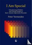 Vermeulen, Mr Peter, JKP author - I am Special - Introducing Children and Young People to their Autistic Spectrum Disorder