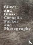 Parker, Cornelia - Silver and Glass - Cornelia Parker and Photography